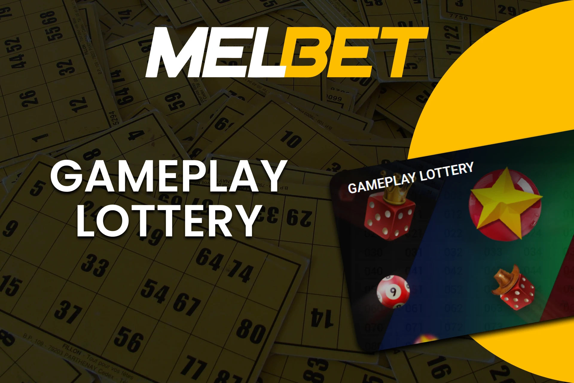To play Bingo, choose Gameplay Lottery from Melbet.